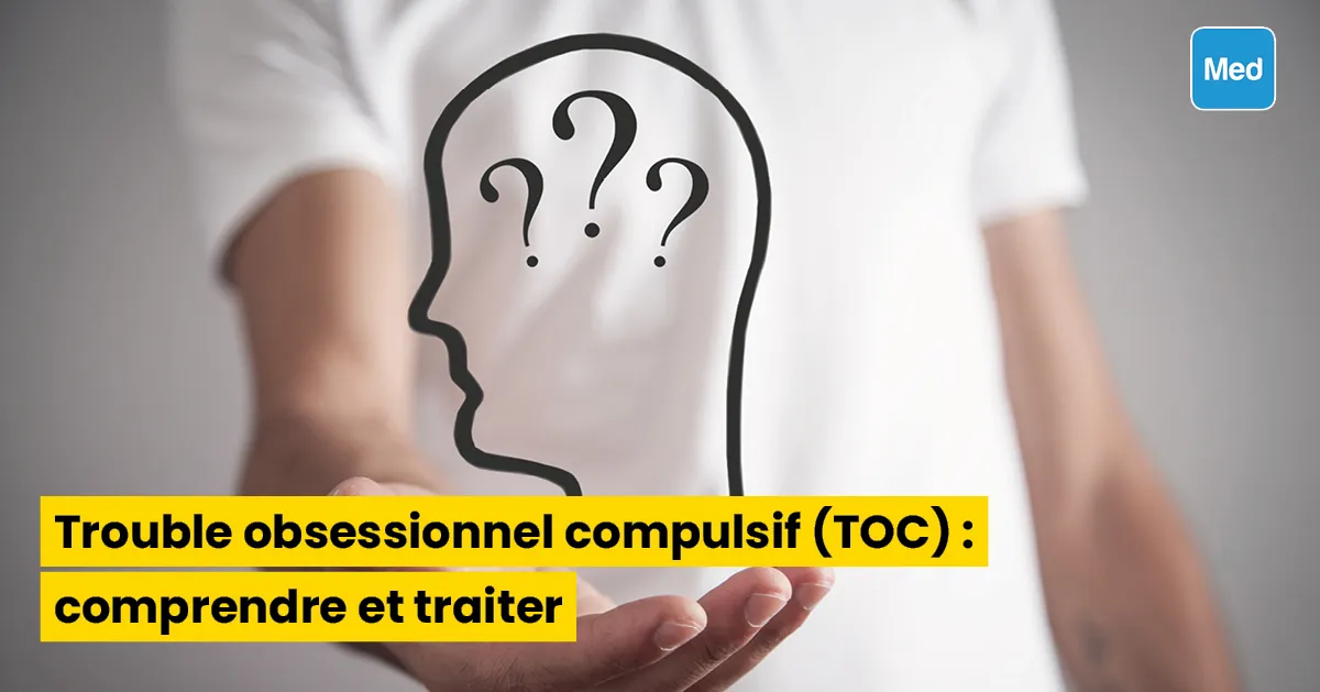 Trouble obsessionnel compulsif (TOC) : comprendre et traiter